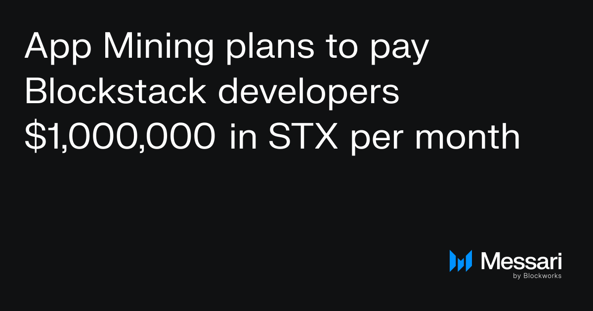 App Mining plans to pay Blockstack developers $1,000,000 in STX per ...